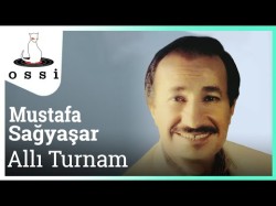 Mustafa Sağyaşar - Allı Turnam