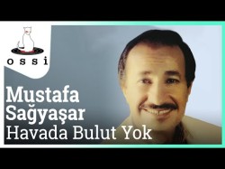 Mustafa Sağyaşar - Havada Bulut Yok