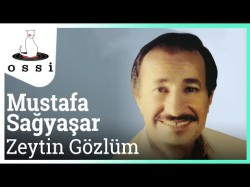 Mustafa Sağyaşar - Zeytin Gözlüm