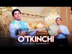 Muxlisbek Qurbonov - O’tkinchi video