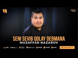 Muzaffar Nazarov - Seni Sevib Qolay Debmana