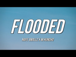 Nafe Smallz X M Huncho - Flooded
