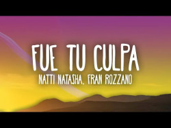Natti Natasha - Fue Tu Culpa Ft Fran Rozzano