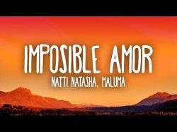 Natti Natasha X Maluma - Imposible Amor