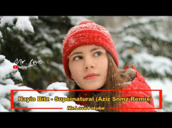 Nayio Bitz - Supernatural Aziz Snmz Remix