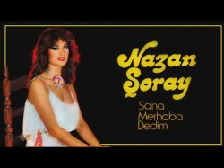 Nazan Şoray - Sana Merhaba Dedim