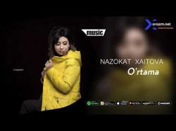 Nazokat Xaitova - O'rtama