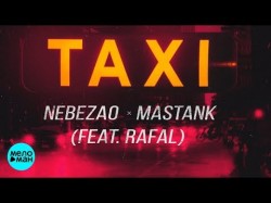 Nebezao & Mastank - Taxi feat Rafal