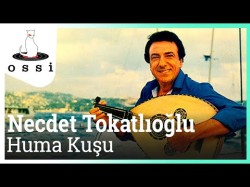 Necdet Tokatlıoğlu - Huma Kuşu