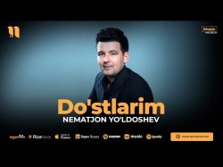 Nematjon Yo'ldoshev - Do'stlarim