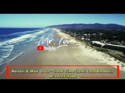 Nexeri, Max Oazo - Good Time Feat Lola Rhodes