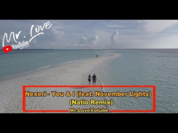 Nexeri - You, I Feat November Lights Natio Remix