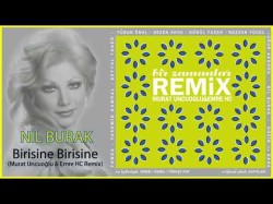 Nil Burak - Birisine Birisine Murat Uncuoğlu, Emre Hc Remix