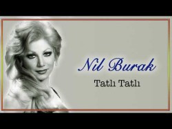 Nil Burak - Tatlı Tatlı