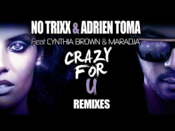 No Trixx, Adrien Toma - Crazy For U Feat Cynthia Brown, Maradja Adrien Toma, Erick Ness Remix
