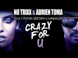 No Trixx, Adrien Toma Feat Cynthia Brown, Maradja - Crazy For U English Club Edit