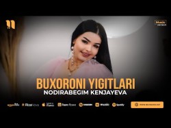 Nodirabegim Kenjayeva - Buxoroni Yigitlari