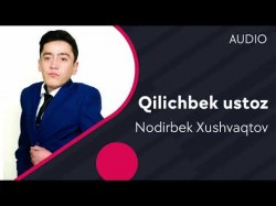 Nodirbek Xushvaqtov - Qilichbek ustoz