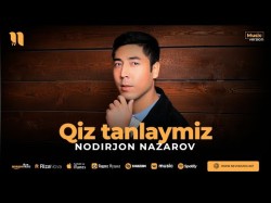 Nodirjon Nazarov - Qiz Tanlaymiz