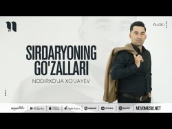 Nodirxo'ja Xo'jayev - Sirdaryoni Go'zallari