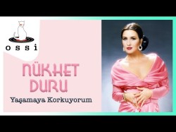 Nükhet Duru - Yaşamaya Korkuyorum