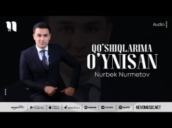 Nurbek Nurmetov - Qo'shiqlarima O'ynisan