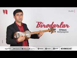 O'ktam Avliyoqulov - Birodarlar