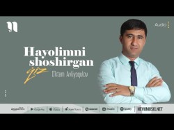 O'ktam Avliyoqulov - Hayolimni Shoshirgan Qiz