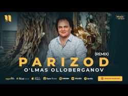 O'lmas Olloberganov - Parizod Remix