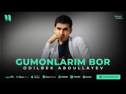 Odilbek Abdullayev - Gumonlarim Bor
