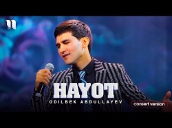 Odilbek Abdullayev - Hayot consert version