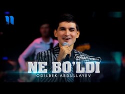 Odilbek Abdullayev - Ne bo’ldi consert version