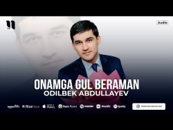 Odilbek Abdullayev - Onamga Gul Beraman