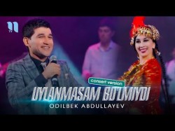 Odilbek Abdullayev - Uylanmasam Bo'lmiydi Consert Version