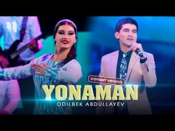 Odilbek Abdullayev - Yonaman consert version 