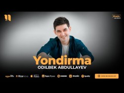 Odilbek Abdullayev - Yondirma