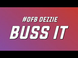 Ofb Dezzie - Buss It