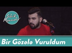 Şöhret Memmedov - Bir Gözele Vuruldum