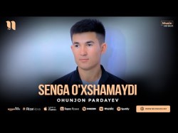 Ohunjon Pardayev - Senga O'xshamaydi