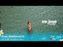 Ömer Bükülmezoğlu - On Fire Mrloveyotuberecords Release