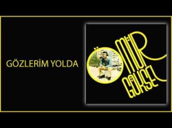 Ömür Göksel - Gözlerim Yolda