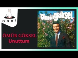 Ömür Göksel - Unuttum