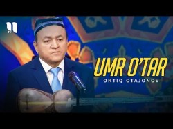 Ortiq Otajonov - Umr O'tar Consert Version