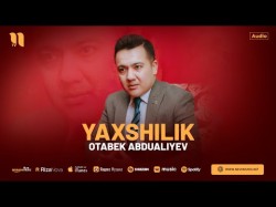 Otabek Abdualiyev - Yaxshilik