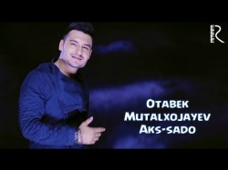 Otabek Mutalxo’jayev - Aks