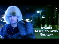 Otabek Mutalxo’jayev - Erkalay