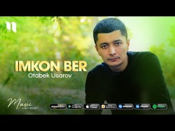 Otabek Usarov - Imkon ber