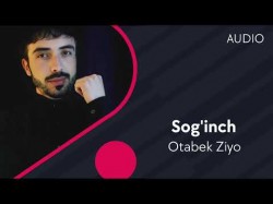 Otabek Ziyo - Sog’inch