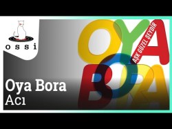 Oya Bora - Acı