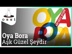 Oya Bora - Aşk Güzel Şeydir